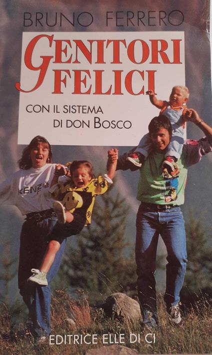 Genitori felici con il sistema di Don Bosco - Bruno Ferrero - copertina
