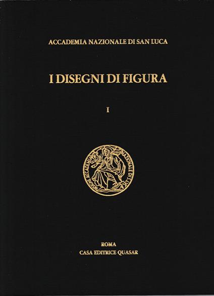 I disegni di figura nell'archivio Storico dell'Accademia di San Luca, vol. 1° - copertina