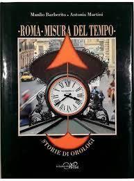 Roma. Misura Del Tempo. Storie Di Orologi - copertina