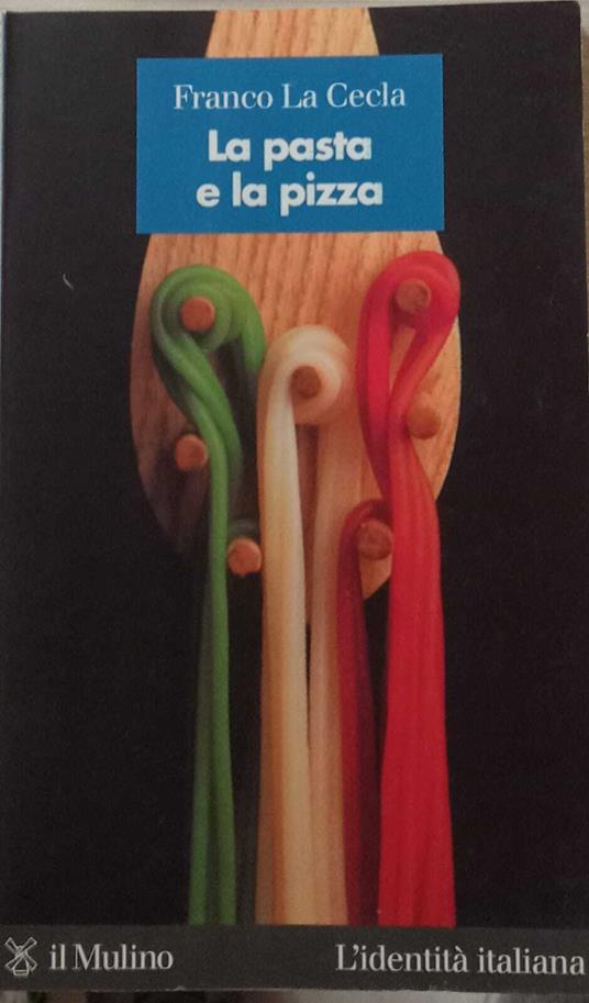 La pasta e la pizza - Franco La Cecla - copertina
