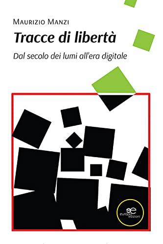 Tracce di libertà. Dal secolo dei lumi all'era digitale - copertina