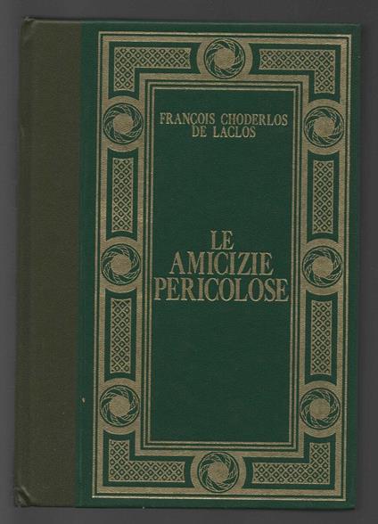 Le amicizie pericolose - Pierre Choderlos de Laclos - copertina