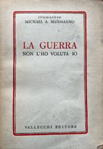 La guerra non l'ho voluta io