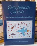 Caro Aviatore ti scrivo… Mille lettere agli aviatori italiani nel golfo