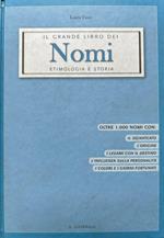 Il grande libro dei nomi. Etimologia e storia