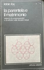 La parentela e il matrimonio. Sistemi di consanguineità e di affinità nelle società tribali