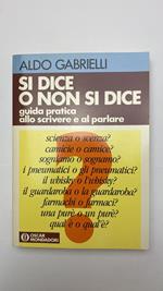 Si dice o non si dice? Guida pratica allo scrivere e al parlare