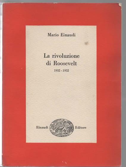 La rivoluzione di Roosevelt 1932-1952 - Mario Einaudi - copertina