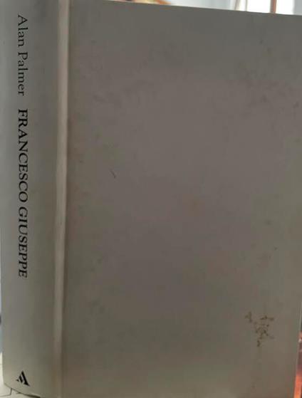 Francesco Giuseppe. Il lungo crepuscolo degli Asburgo - Alan Palmer - copertina