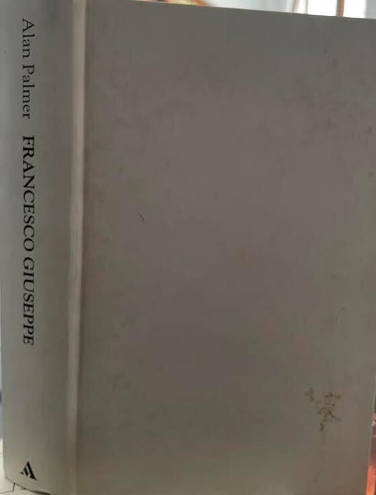Francesco Giuseppe. Il lungo crepuscolo degli Asburgo - Alan Palmer - copertina