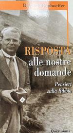 Risposta alle nostre domande. Pensieri sulla Bibbia