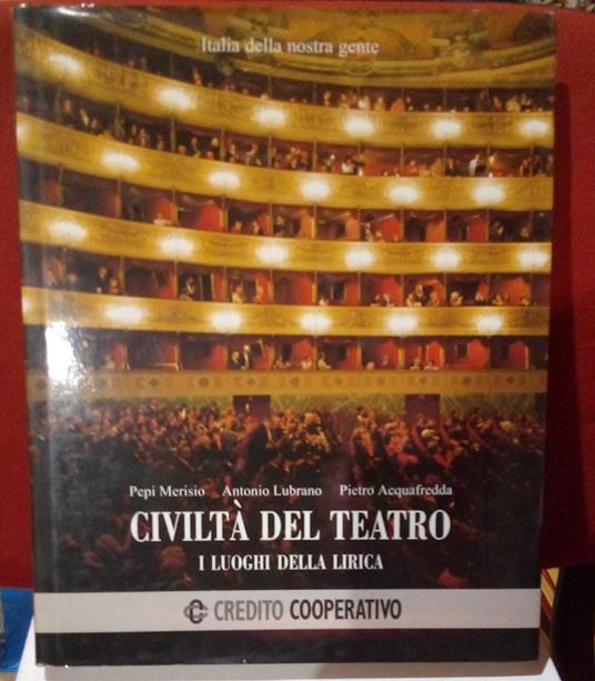 Civiltà del teatro. I luoghi della lirica - copertina