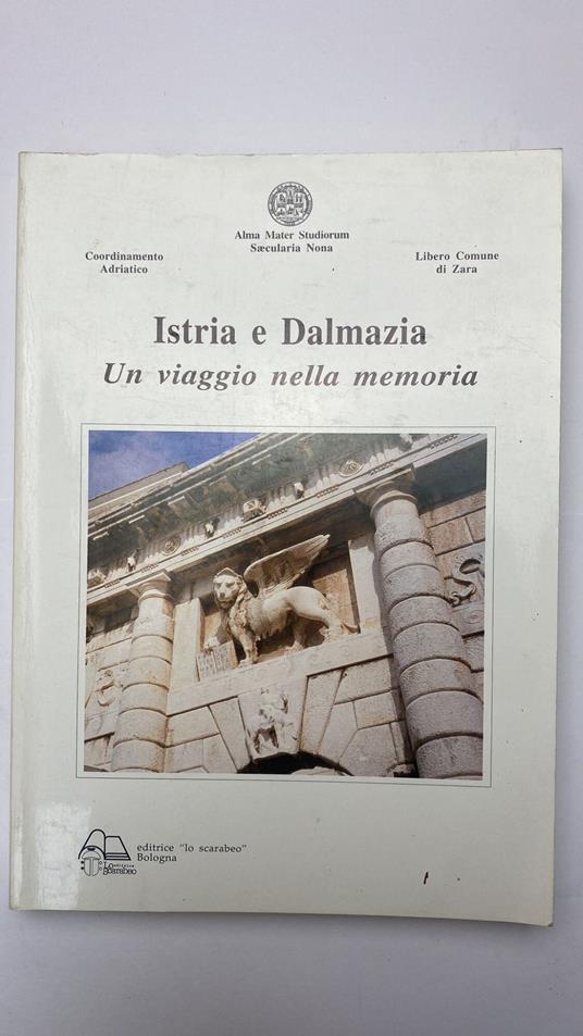 Istria e Dalmazia. Un viaggio nella memoria - copertina
