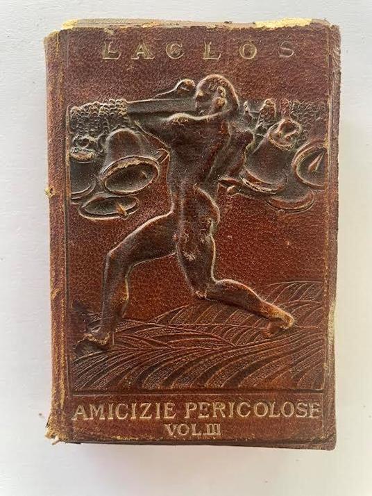 Le amicizie pericolose Volume III - Pierre Choderlos de Laclos - copertina