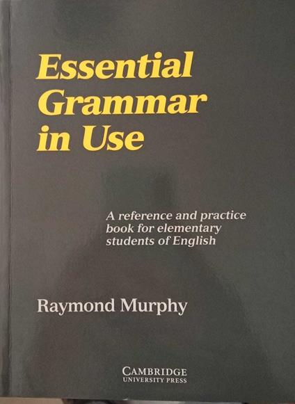 Essential grammar in use. Without answers. A Reference and Practice Book for Elementary Students of English - Raymond Murphy - copertina