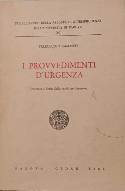 I provvedimenti d'urgenza. Struttura e limiti della tutela anticipatoria - copertina