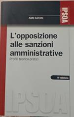 L' opposizione alle sanzioni amministrative. Profili teorici-pratici