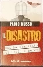 Il disastro. Chi ha sbagliato sul Covid e perchè