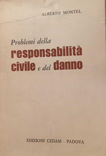 Problemi della responsabilità civile e del danno - Alberto Montel - copertina