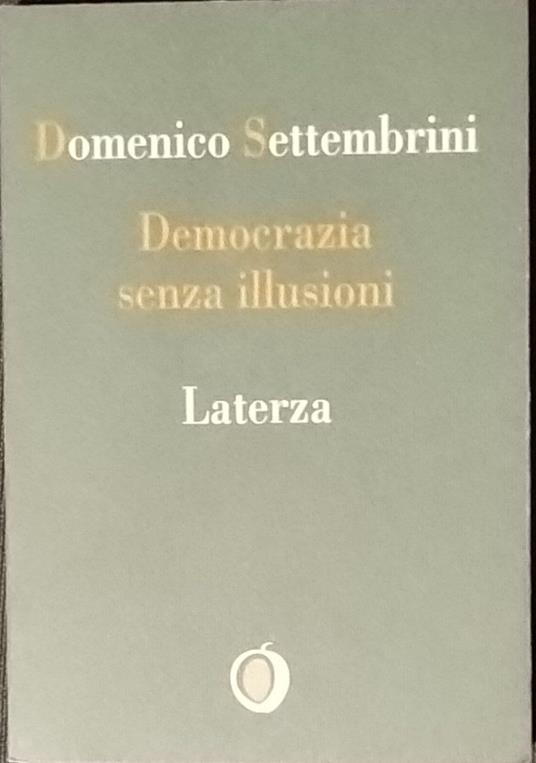 Democrazia senza illusioni - Domenico Settembrini - copertina