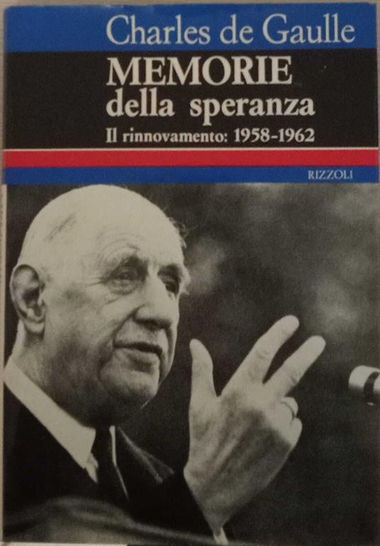 Memorie della speranza. Il rinnovamento: 1958-1962 - Charles de Gaulle - copertina