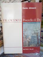 Francesco. Poverello di Dio