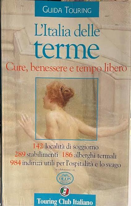 L' Italia delle terme. Cure, benessere e tempo libero - copertina