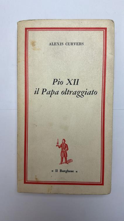 Pio XII il Papa oltraggiato - Alexis Curvers - copertina