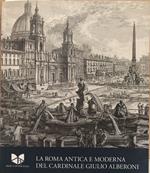 La Roma Antica e Moderna del Cardinale Giulio Alberoni
