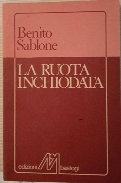 La ruota inchiodata - Benito Sablone - copertina