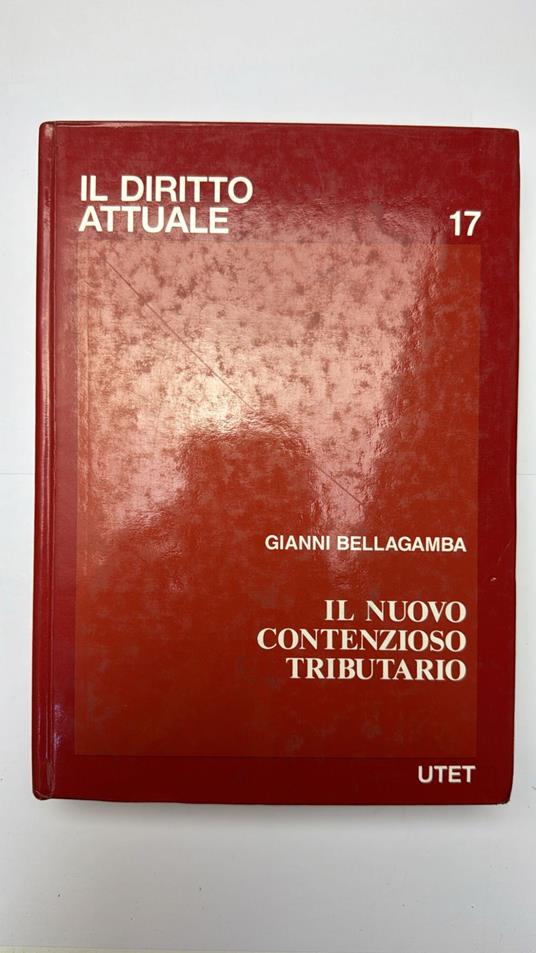 Il nuovo contenzioso tributario - Gianni Bellagamba - copertina