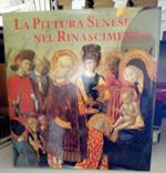 La Pittura Senese nel Rinascimento 1420 - 1500