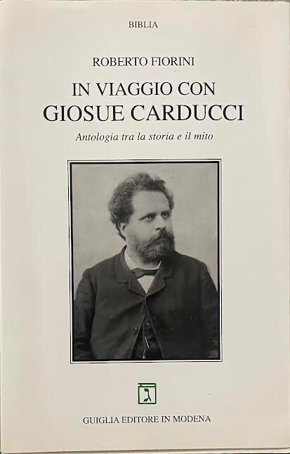 In viaggio con Giosue Carducci. Antologia tra la storia e il mito - copertina