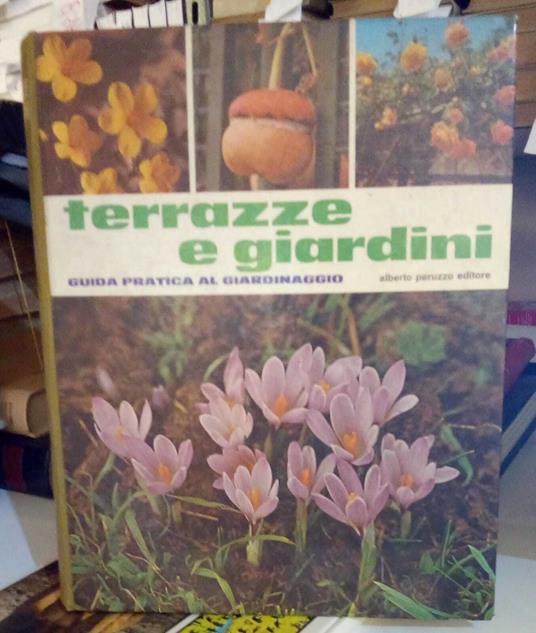 Terrazze e giardini. Guida pratica al giardinaggio - Gustavo Tomsich - copertina
