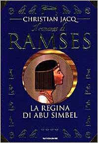 La regina di Abu Simbel. Il romanzo di Ramses (Vol. 4) - Christian Jacq - copertina