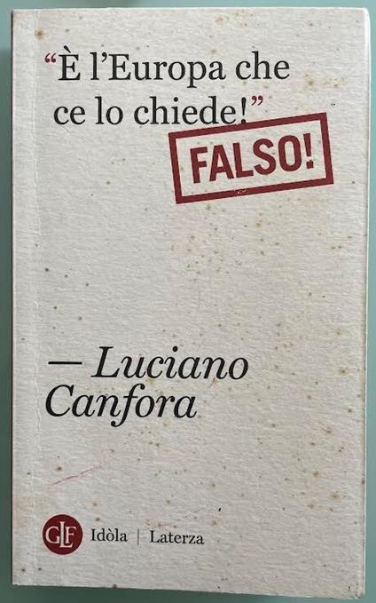 E' l'Europa che ce lo chiede! (Falso!) - Luciano Canfora - copertina