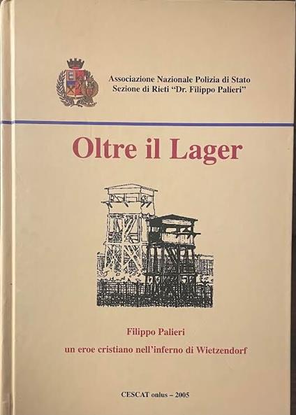 Oltre il Lager. Filippo Palieri un eroe cristiano nell'inferno di Wietzendorf - copertina