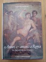 Amori e amanti a Roma tra Repubblica e impero