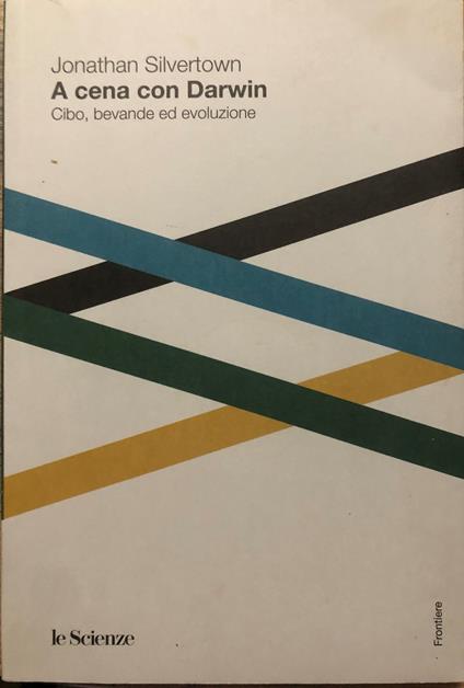 A cena con Darwin. Cibo, bevande ed evoluzione - copertina