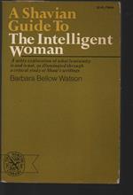 A Shavian Guide to the Intelligent Woman
