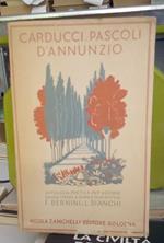 Carducci Pascoli e D'Annunzio. Antologia poetica