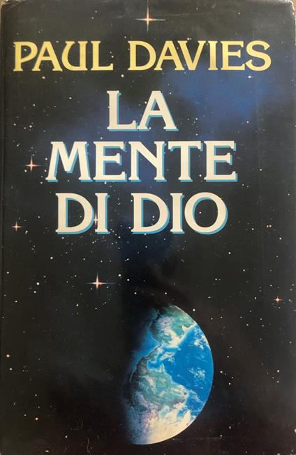 La mente di Dio. Il senso della nostra vita nell'universo - Paul Davies - copertina