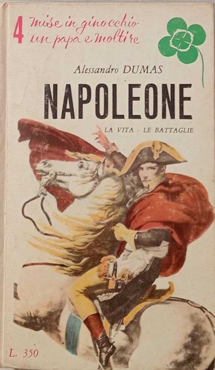 Napoleone. La vita - Le battaglie - Alexandre (padre) Dumas - copertina
