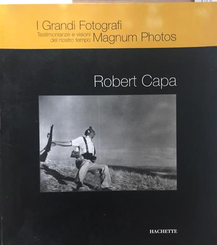 I Grandi Fotografi. Testimonianze e visioni del nostro tempo - Robert Capa - copertina