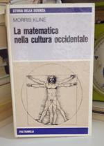 La matematica nella cultura occidentale. Prima edizione