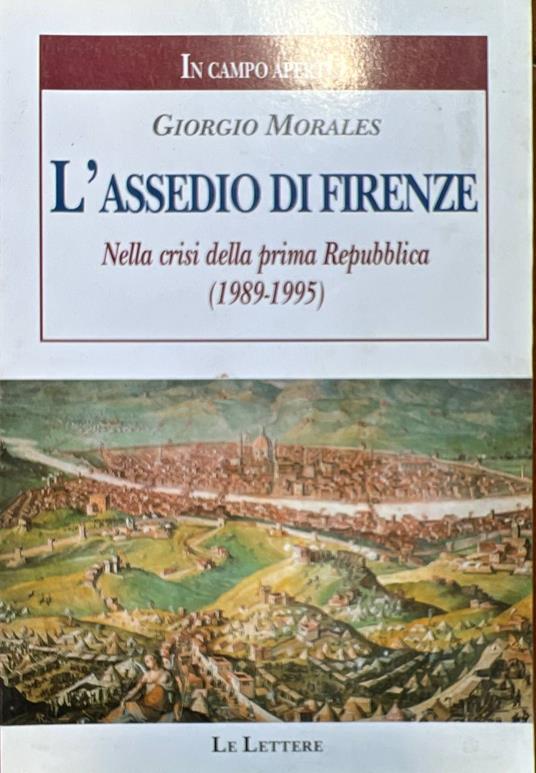 L' assedio di Firenze. Nella crisi della prima Repubblica (1989-1995) - copertina