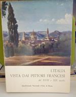 L' Italia vista dai pittori francesi del XVIII e XIX sec. - catalogo della mostra - Quadriennale Nazionale d'Arte di Roma