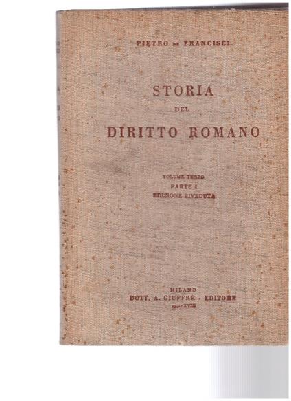 Storia del Diritto Romano Volume Terzo Parte I - Pietro De Francisci - copertina