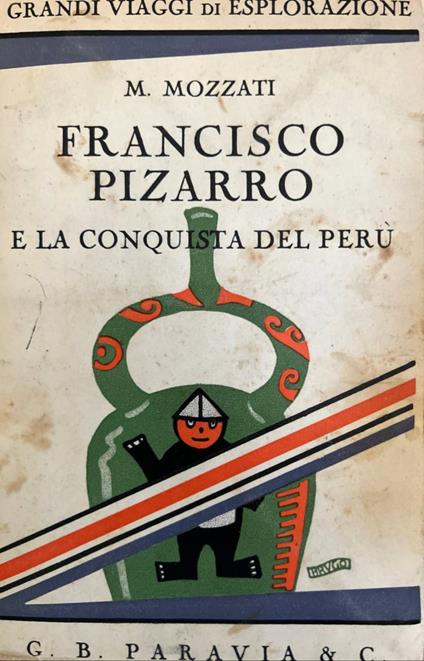 Francisco Pizarro e la conquista del Perù - Mercurio Mozzati - copertina