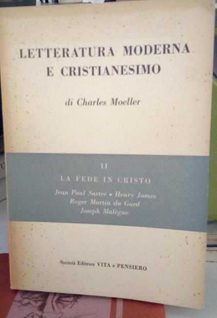 Letteratura moderna e Cristianesimo. Due volumi: La fede in Gesù Cristo-Il silenzio di Dio - Charles Moeller - copertina
